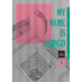 PREORDER My Name Is Shingo: The Perfect Edition; Vol. 4