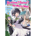PREORDER Heroine? Saint? No; IM An All-Works Maid (And Proud Of It)! (Light Novel) Vol. 3