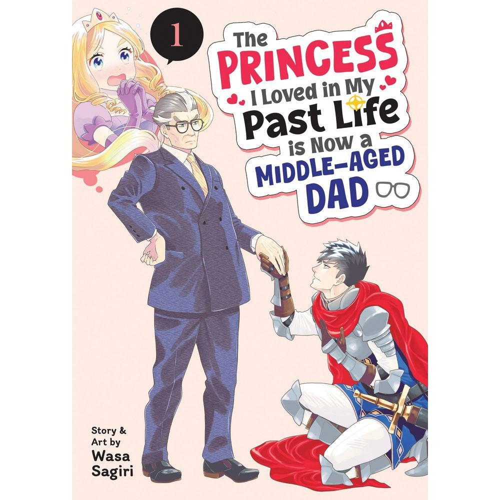 PREORDER The Princess I Loved in My Past Life is Now a Middle-Aged Dad Vol. 1