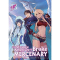 PREORDER The Strange Adventure of a Broke Mercenary (Light Novel) Vol. 13